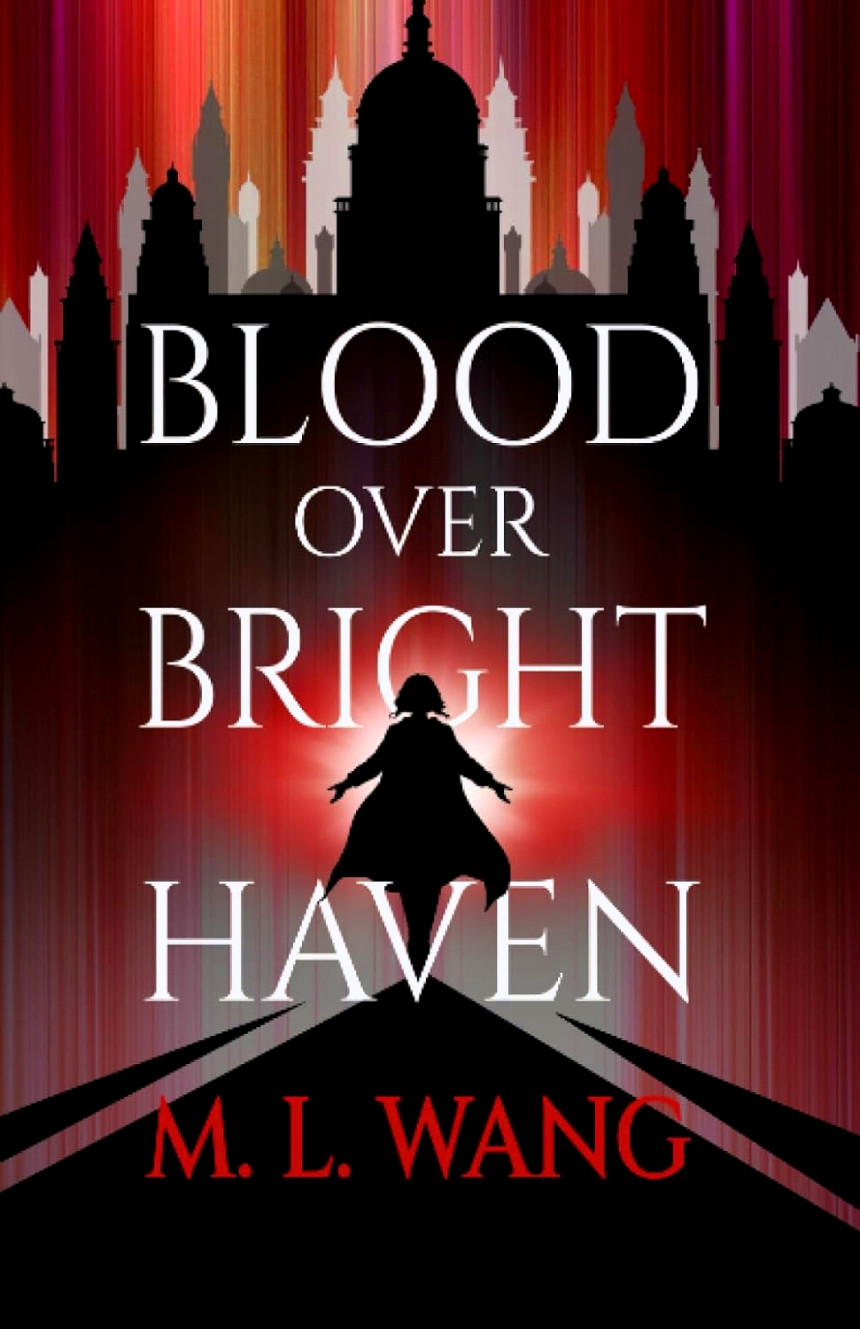 Free Download Blood Over Bright Haven by M.L. Wang