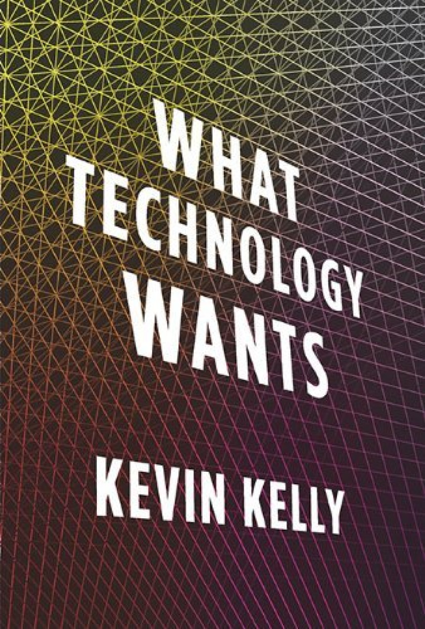 Free Download What Technology Wants by Kevin Kelly