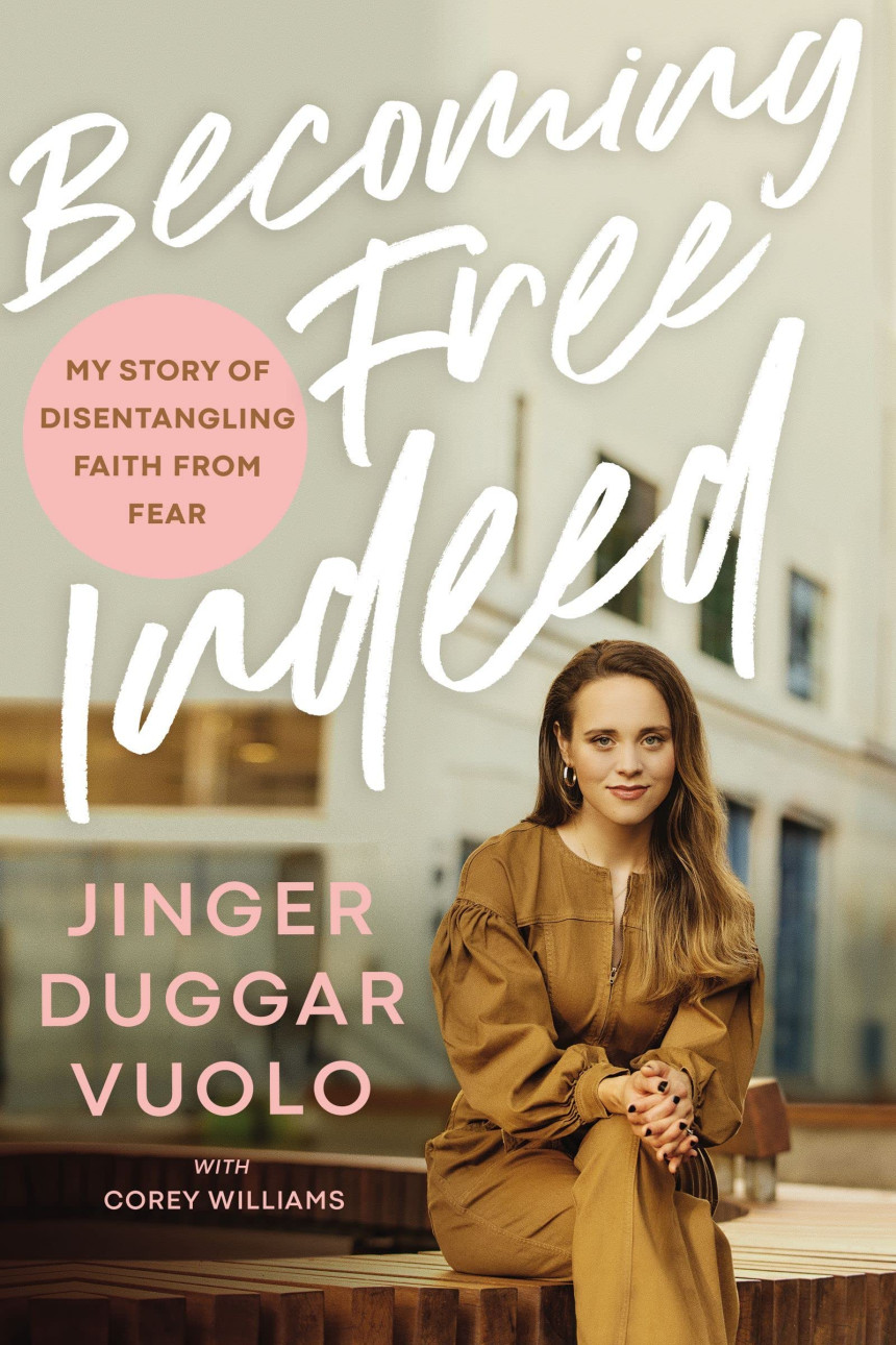 Free Download Becoming Free indeed: My Story of Disentangling Faith from Fear by Jinger Duggar Vuolo