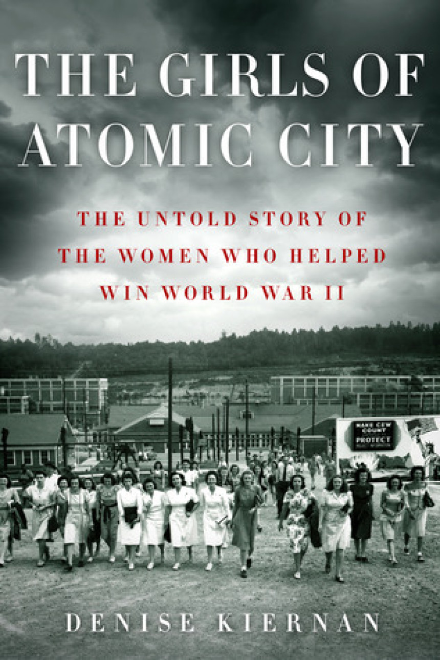 Free Download The Girls of Atomic City: The Untold Story of the Women Who Helped Win World War II by Denise Kiernan