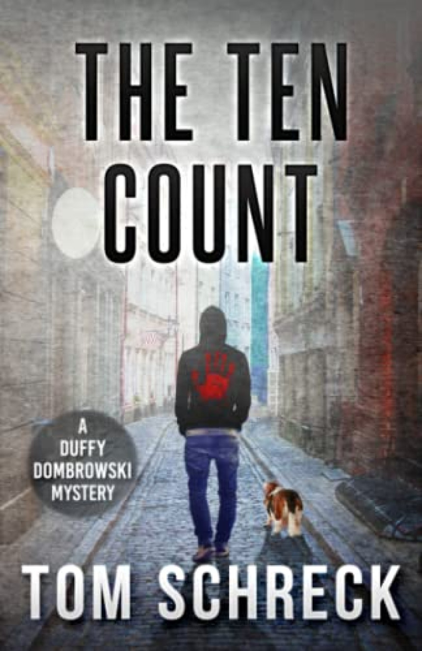 Free Download The Duffy Dombrowski Mysteries #5 The Ten Count by Tom Schreck