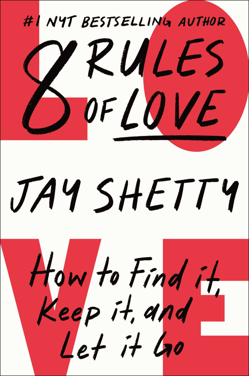 Free Download 8 Rules of Love: How to Find It, Keep It, and Let It Go by Jay Shetty