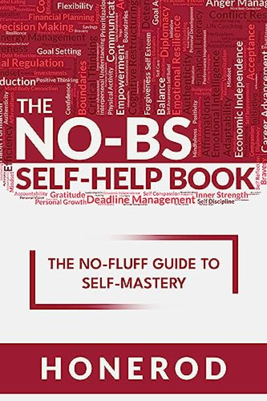 Free Download The NO-BS Self-Help Book: The No-Fluff Guide to Self-Mastery by Honerod