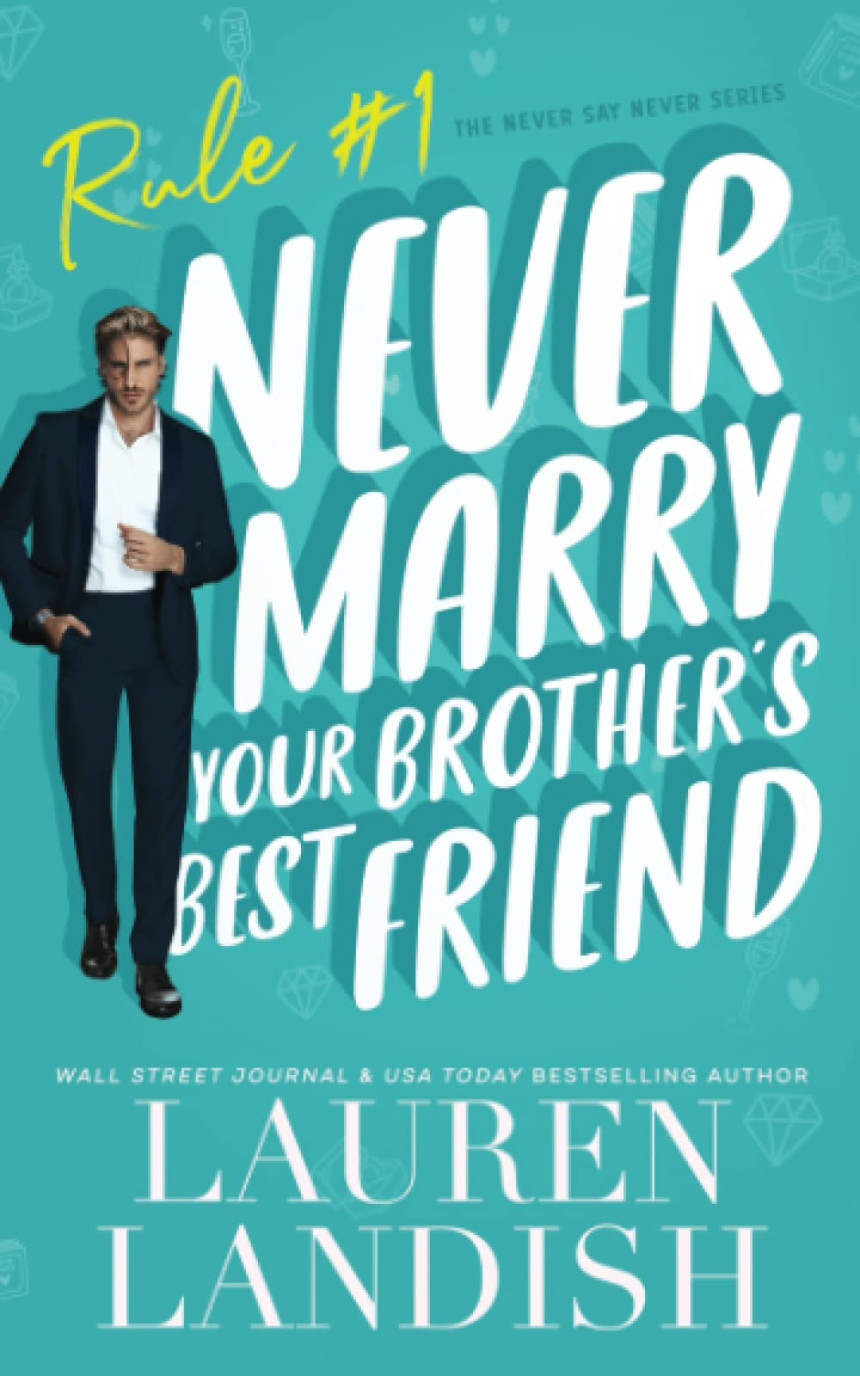 Free Download Never Say Never #1 Never Marry Your Brother's Best Friend by Lauren Landish