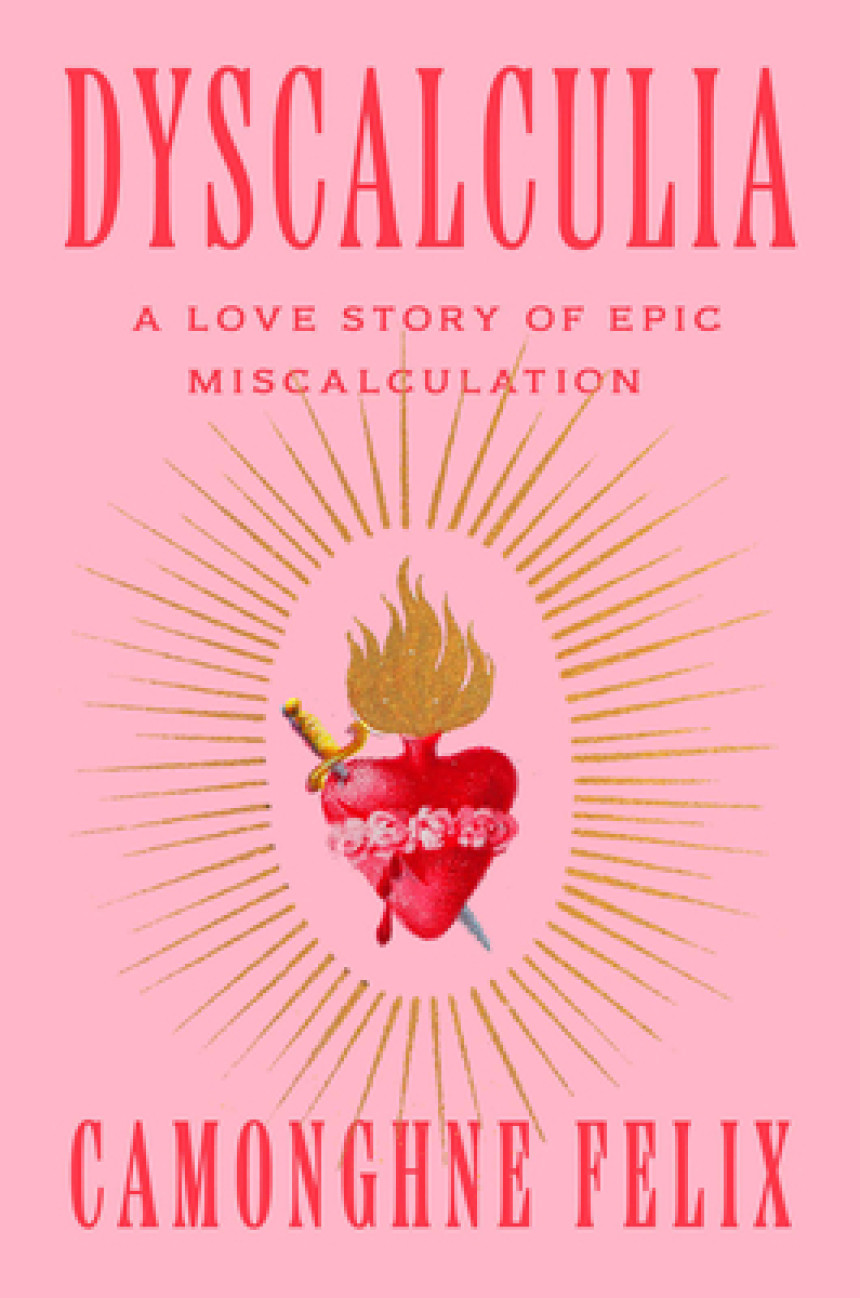 Free Download Dyscalculia: A Love Story of Epic Miscalculation by Camonghne Felix