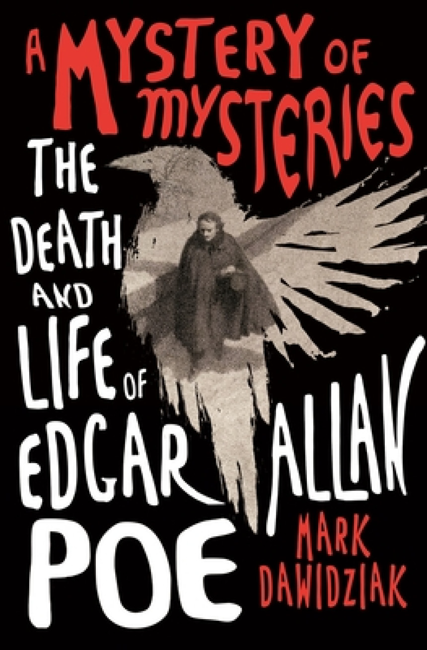 Free Download A Mystery of Mysteries: The Death and Life of Edgar Allan Poe by Mark Dawidziak