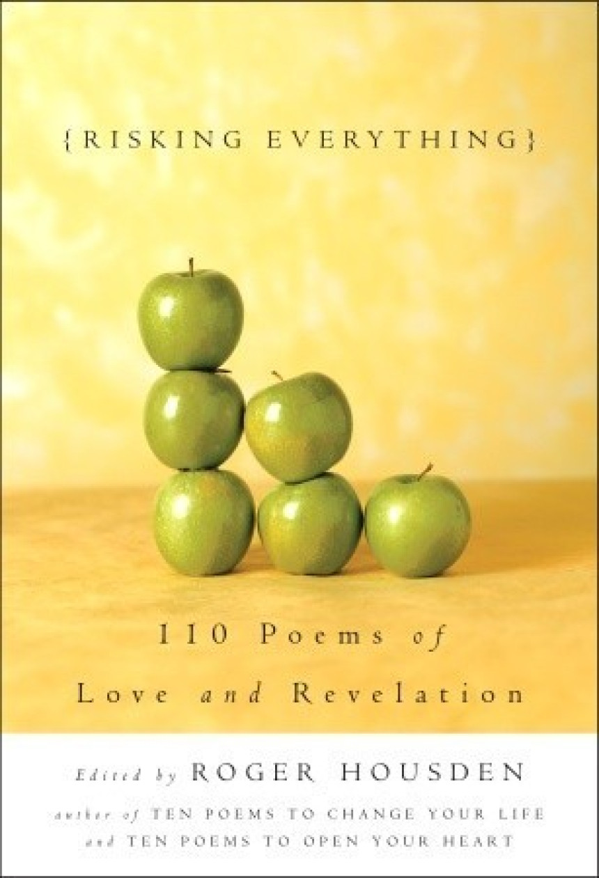 Free Download Risking Everything: 110 Poems of Love and Revelation by Roger Housden  (Editor)