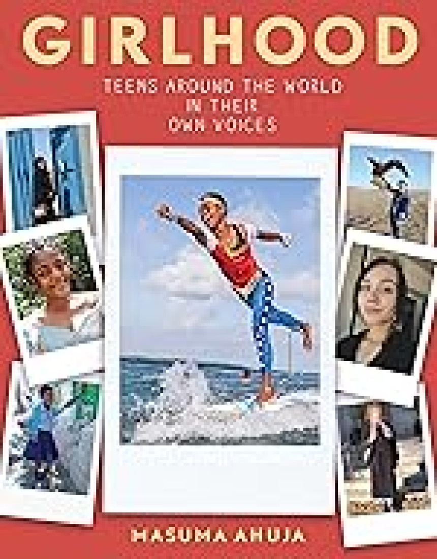 Free Download Girlhood: Teens Around the World in Their Own Voices by Masuma Ahuja