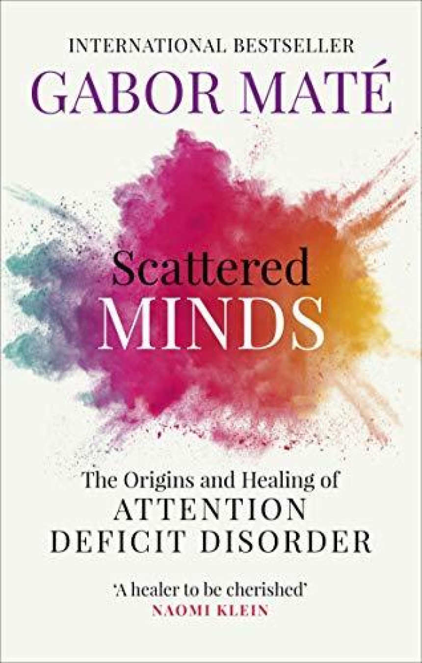 Free Download Scattered Minds: The Origins and Healing of Attention Deficit Disorder by Gabor Maté