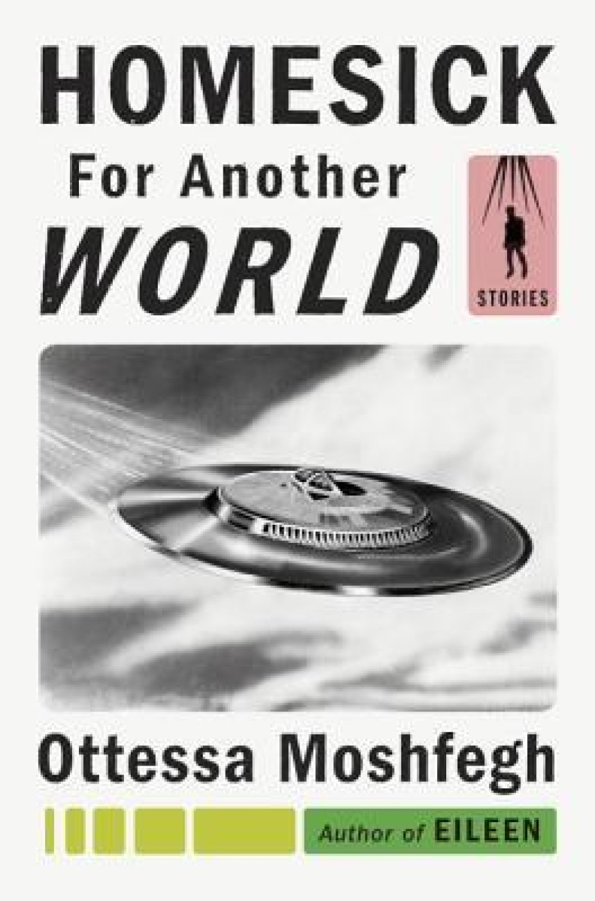 Free Download Homesick for Another World by Ottessa Moshfegh