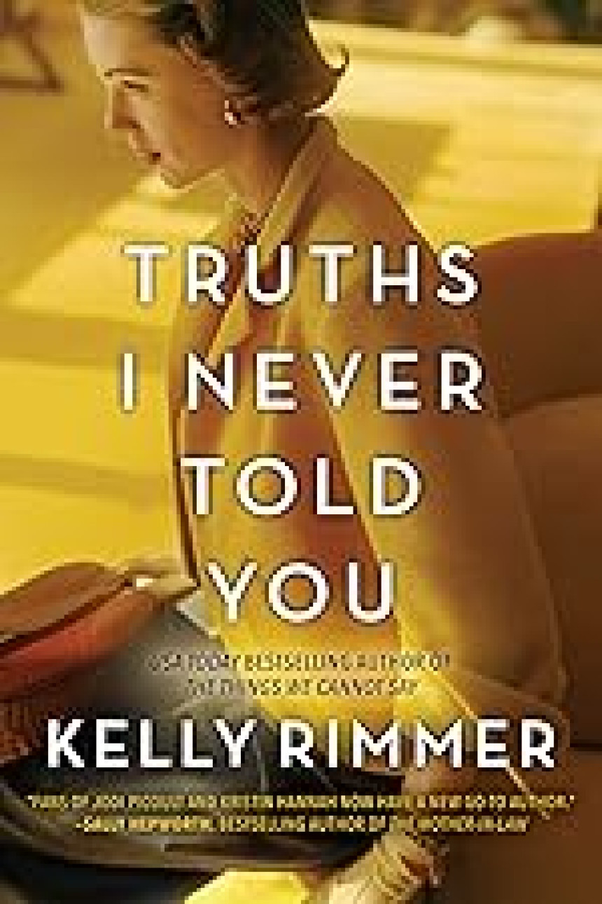 Free Download Truths I Never Told You by Kelly Rimmer